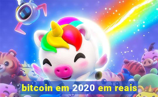 bitcoin em 2020 em reais